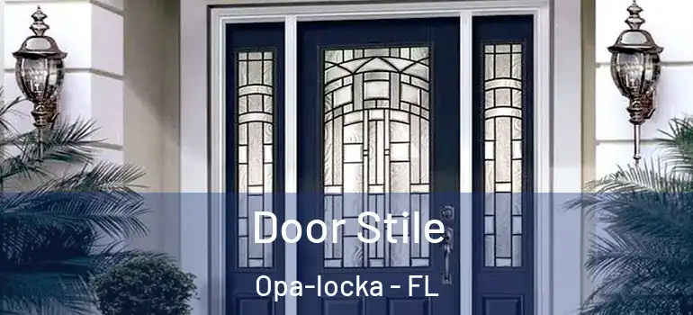  Door Stile Opa-locka - FL