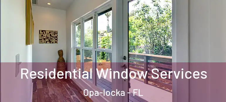  Residential Window Services Opa-locka - FL