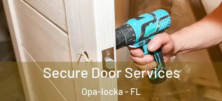  Secure Door Services Opa-locka - FL